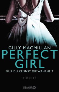 Perfect Girl - Nur du kennst die Wahrheit (e-bok)