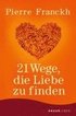 21 Wege, die Liebe zu finden