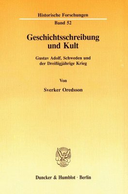 Geschichtsschreibung Und Kult: Gustav Adolf, Schweden Und Der Dreissigjahrige Krieg. in Der Ubersetzung Von Klaus R. Bohme