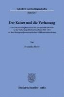 Der Kaiser Und Die Verfassung: Eine Untersuchung Brasilianischer Souveranitatsentwurfe in Den Verfassungsdebatten Brasiliens 1821-1824 VOR Dem Hinterg (inbunden)