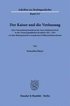 Der Kaiser Und Die Verfassung: Eine Untersuchung Brasilianischer Souveranitatsentwurfe in Den Verfassungsdebatten Brasiliens 1821-1824 VOR Dem Hinterg