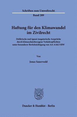 Haftung Fur Den Klimawandel Im Zivilrecht: Deliktische Und (Quasi-)Negatorische Anspruche Durch Klimaschutzbezogene Verkehrspflichten Unter Besonderer (h�ftad)