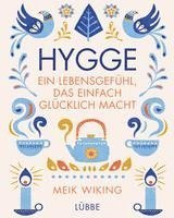 Hygge - ein Lebensgefühl, das einfach glücklich macht (inbunden)