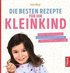 Die besten Rezepte f�r Ihr Kleinkind