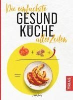 Die einfachste Gesund-K�che aller Zeiten (h�ftad)