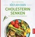 K�stlich essen - Cholesterin senken