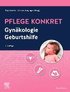 Pflege konkret Gyn?kologie Geburtshilfe