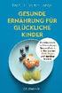 Gesunde Ernhrung fr glckliche Kinder