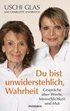 'Du bist unwiderstehlich, Wahrheit'