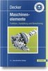 Decker Maschinenelemente. Funktion, Gestaltung und Berechnung
