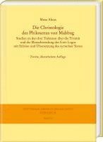 Die Christologie Des Philoxenus Von Mabbug: Studien Zu Den Drei Traktaten Uber Die Trinitat Und Die Menschwerdung Des Gott Logos Mit Edition Und Ubers (inbunden)