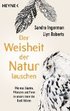 Der Weisheit der Natur lauschen