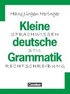 Kleine deutsche Grammatik. Neue Rechtschreibung