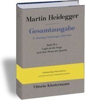 Logik ALS Die Frage Nach Dem Wesen Der Sprache: Freiburger Vorlesung Sommersemester 1934 Auf Der Grundlage Des Originalmanuskripts (inbunden)