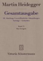 Martin Heidegger, Gesamtausgabe. III. Abteilung: Unveroffentlichte Abhandlungen - Vortrage - Gedachtes: Das Ereignis (inbunden)