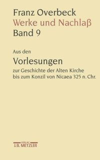 Franz Overbeck: Werke und Nachlaÿ (e-bok)