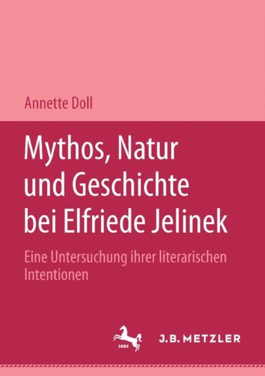 Mythos, Natur und Geschichte bei Elfriede Jelinek (e-bok)