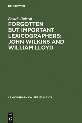 Forgotten But Important Lexicographers: John Wilkins and William Lloyd (inbunden)