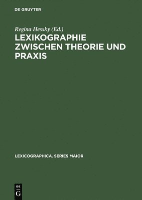 Lexikographie zwischen Theorie und Praxis (inbunden)