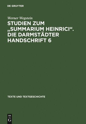 Studien Zum Summarium Heinrici. Die Darmstdter Handschrift 6 (inbunden)
