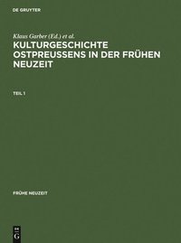 Kulturgeschichte Ostpreussens in Der Fruhen Neuzeit (inbunden)