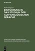 Einfhrung in Das Studium Der Altfranzsischen Sprache