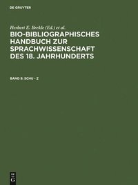 Bio-bibliographical Handbook of Eighteenth Century German Linguistic Scholarship: v. 8 (inbunden)