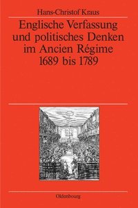 Englische Verfassung und politisches Denken im Ancien Rgime (inbunden)
