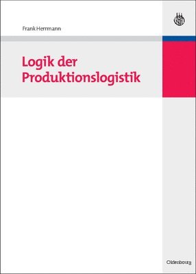 Logik der Produktionslogistik (inbunden)