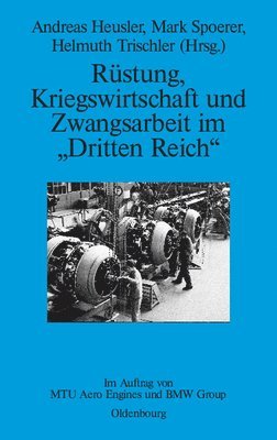 Rstung, Kriegswirtschaft und Zwangsarbeit im "Dritten Reich" (inbunden)