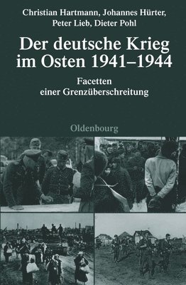 Der Deutsche Krieg Im Osten 1941-1944 (inbunden)