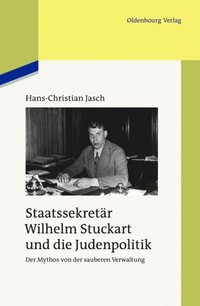 StaatssekretÃ¿r Wilhelm Stuckart und die Judenpolitik (e-bok)