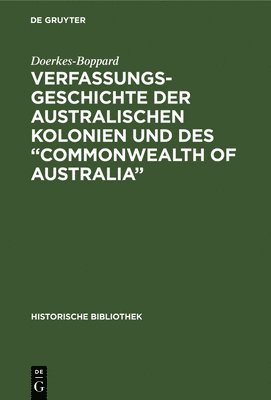 Verfassungsgeschichte Der Australischen Kolonien Und Des "Commonwealth of Australia" (inbunden)