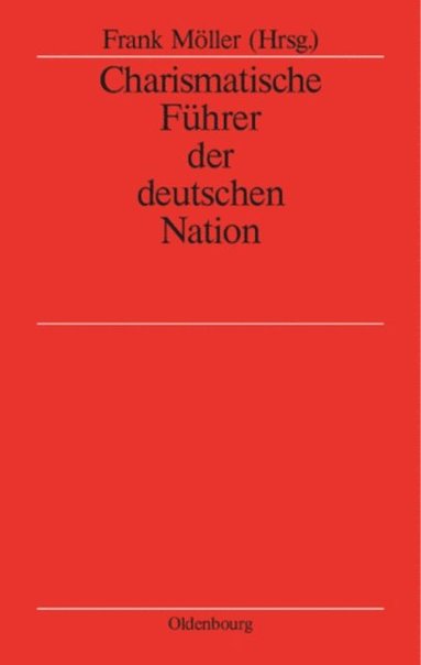 Charismatische Führer der deutschen Nation (h�ftad)