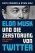 Elon Musk und die Zerst�rung von Twitter
