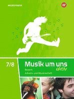 Musik um uns SI 7 / 8. Arbeits- und Musizierheft. Bayern (inbunden)