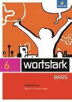 wortstark Basis 6 Werkstattheft. Differenzierende Allgemeine Ausgabe