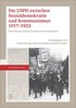 Die Uspd Zwischen Sozialdemokratie Und Kommunismus 1917-1922: Neue Wege Zu Frieden, Demokratie Und Sozialismus?