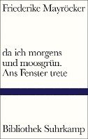 da ich morgens und moosgr�n. Ans Fenster trete (h�ftad)