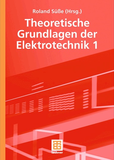 Theoretische Grundlagen der Elektrotechnik 1 (h�ftad)