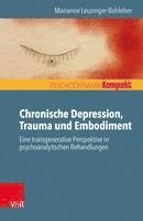 Chronische Depression, Trauma Und Embodiment: Eine Transgenerative Perspektive in Psychoanalytischen Behandlungen (häftad)