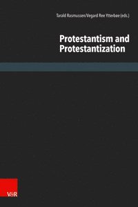 Protestantism and Protestantization (inbunden)