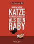 Warum meine Katze beeindruckender ist als dein Baby