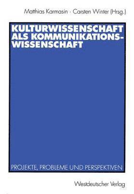 Kulturwissenschaft als Kommunikationswissenschaft (inbunden)