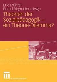 Theorien der Sozialpdagogik - ein Theorie-Dilemma? (hftad)