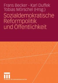 Sozialdemokratische Reformpolitik und Ã¿ffentlichkeit (e-bok)