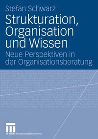 Strukturation, Organisation und Wissen (e-bok)