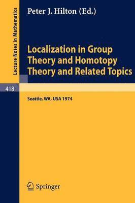 Localization in Group Theory and Homotopy Theory and Related Topics (hftad)