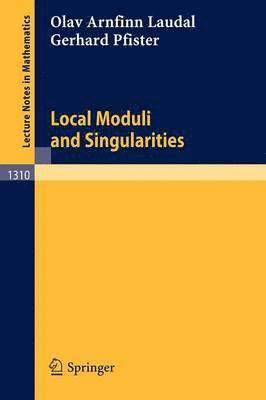Local Moduli and Singularities (inbunden)