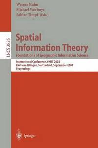 Spatial Information Theory. Foundations of Geographic Information Science (häftad)